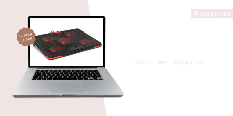how to keep laptop cool