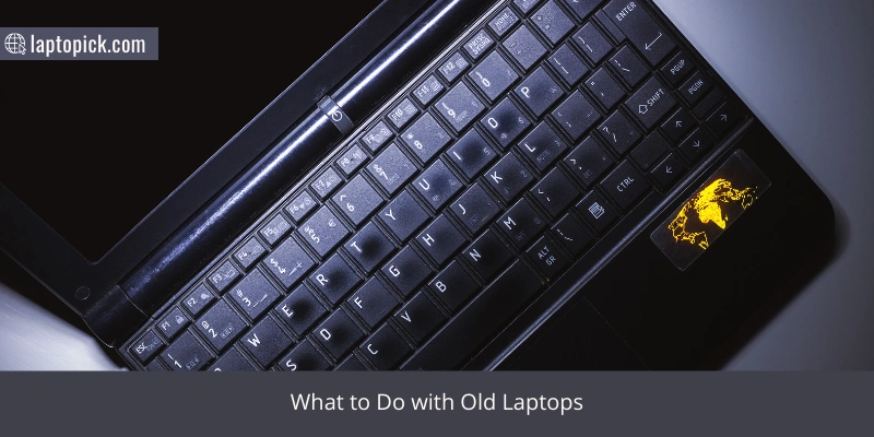 what to do with old laptops