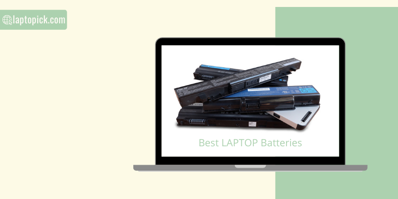 10 Best Laptop Batteries Replacement 2022